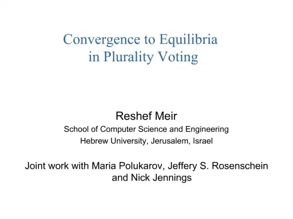 Reshef Meir School of Computer Science and Engineering Hebrew University, Jerusalem, Israel Joint work with Maria Poluk