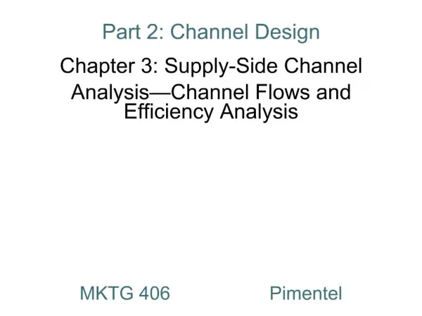 Part 2: Channel Design Chapter 3: Supply-Side Channel Analysis Channel Flows and Efficiency Analysis