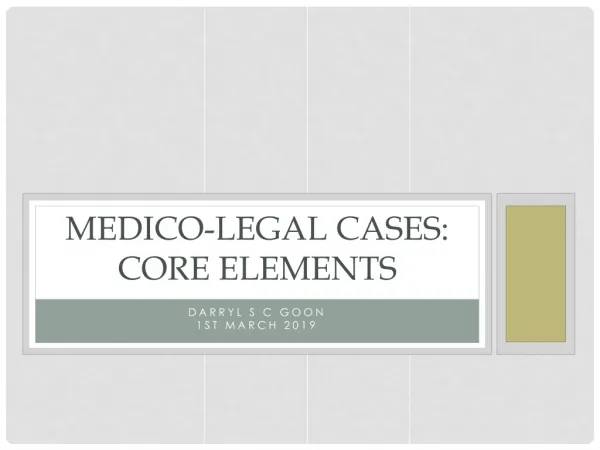 Medico-legal cases: Core elements