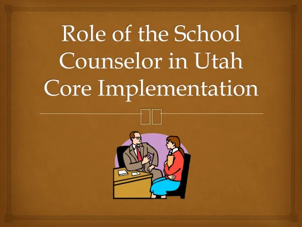 Role of the School Counselor in Utah Core Implementation