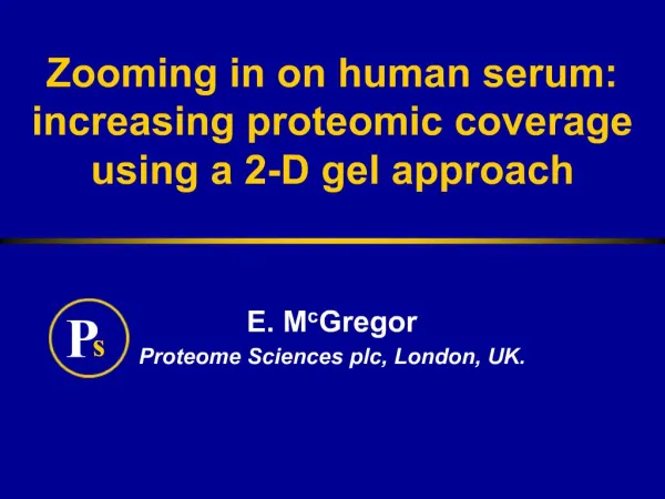 Zooming in on human serum: increasing proteomic coverage using a 2-D gel approach