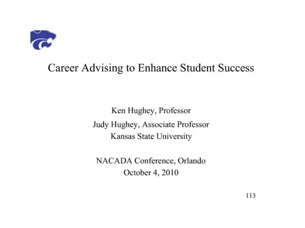 Career Advising to Enhance Student Success Ken Hughey, Professor Judy Hughey, Associate Professor Kansas State Univers