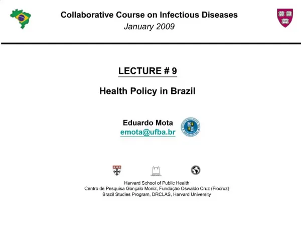 LECTURE 9 Health Policy in Brazil Eduardo Mota emotaufba.br