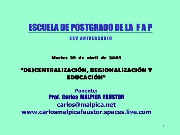 Martes 29 de abril de 2008 DESCENTRALIZACI N, REGIONALIZACI N Y EDUCACI N Ponente: Prof. Carlos MALPICA FAUS