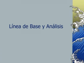 L nea de Base y An lisis - slide 1