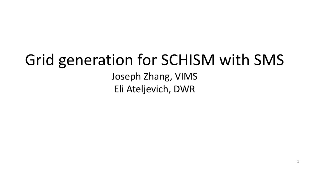 grid generation for schism with sms joseph zhang vims eli ateljevich dwr