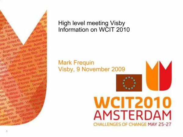 High level meeting Visby Information on WCIT 2010 Mark Frequin Visby, 9 November 2009