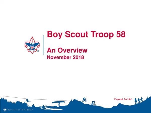 Boy Scout Troop 58 An Overview November 2018