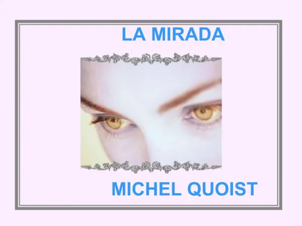 LA MIRADA MICHEL QUOIST