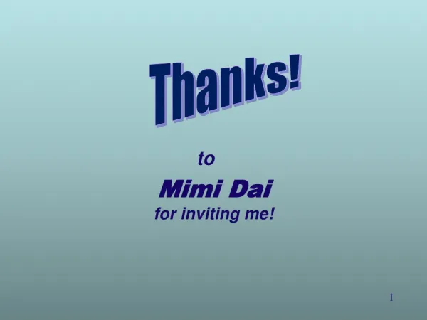to 	Mimi Dai for inviting me!