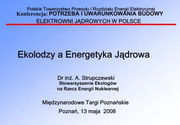 Polskie Towarzystwo Przesylu i Rozdzialu Energii Elektrycznej Konferencja: POTRZEBA I UWARUNKOWANIA BUDOWY ELEKTROWNI JA