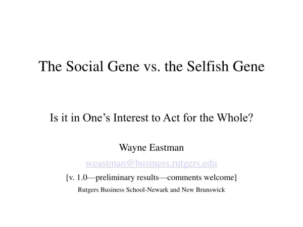 The Social Gene vs. the Selfish Gene