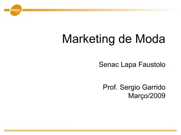 Marketing de Moda Senac Lapa Faustolo Prof. Sergio Garrido Mar o