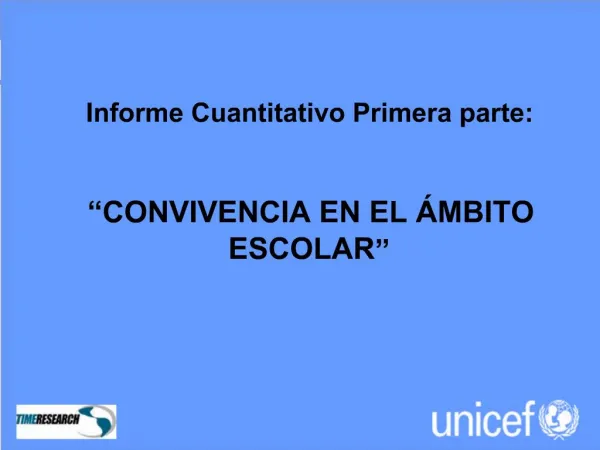 Informe Cuantitativo Primera parte: CONVIVENCIA EN EL MBITO ESCOLAR