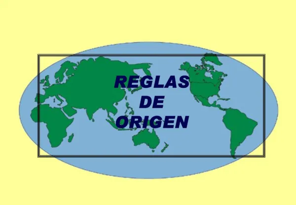 REGLAS DE ORIGEN