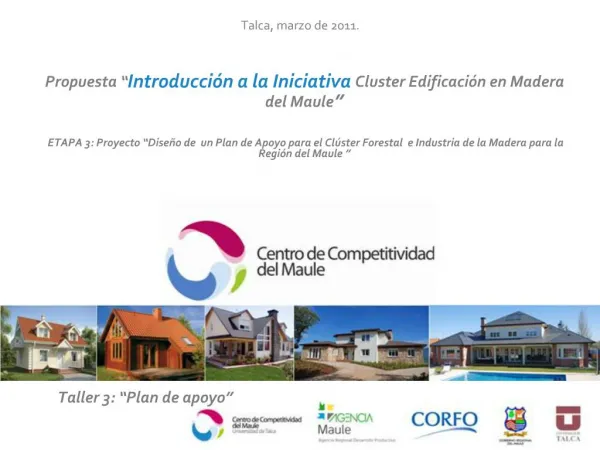 Propuesta Introducci n a la Iniciativa Cluster Edificaci n en Madera del Maule ETAPA 3: Proyecto Dise o de un Plan