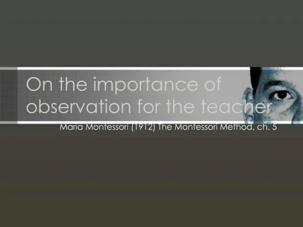 On the importance of observation for the teacher