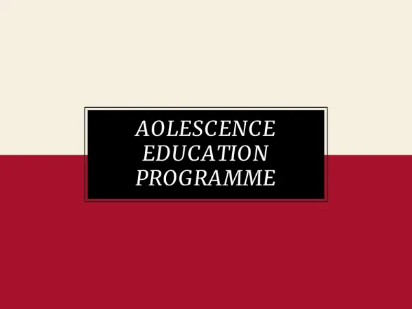 AOLESCENCE EDUCATION PROGRAMME