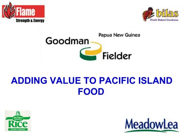 ADDING VALUE TO PACIFIC ISLAND FOOD