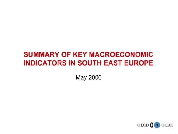 SUMMARY OF KEY MACROECONOMIC INDICATORS IN SOUTH EAST EUROPE