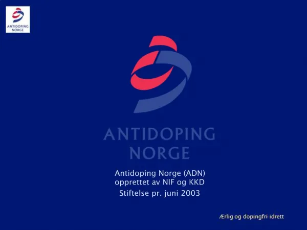 Antidoping Norge ADN opprettet av NIF og KKD Stiftelse pr. juni 2003