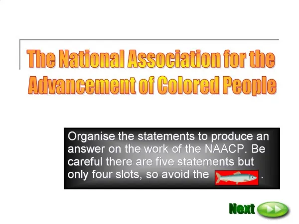 Organise the statements to produce an answer on the work of the NAACP. Be careful there are five statements but only fou