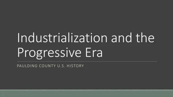 Industrialization and the Progressive Era