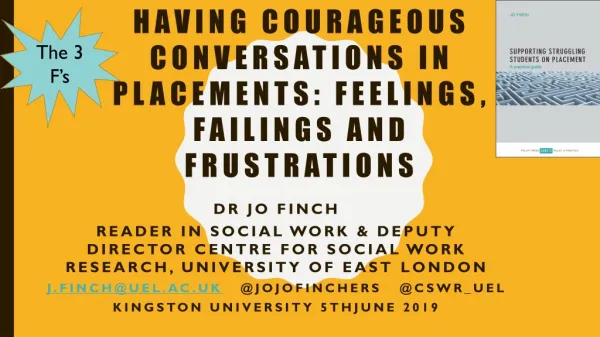 Having Courageous Conversations in Placements: Feelings , Failings and Frustrations