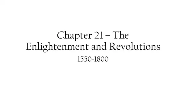 Chapter 21 – The Enlightenment and Revolutions