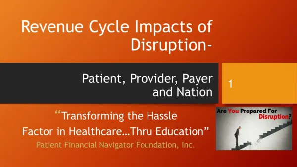 Revenue Cycle Impacts of Disruption- Patient, Provider, Payer and Nation