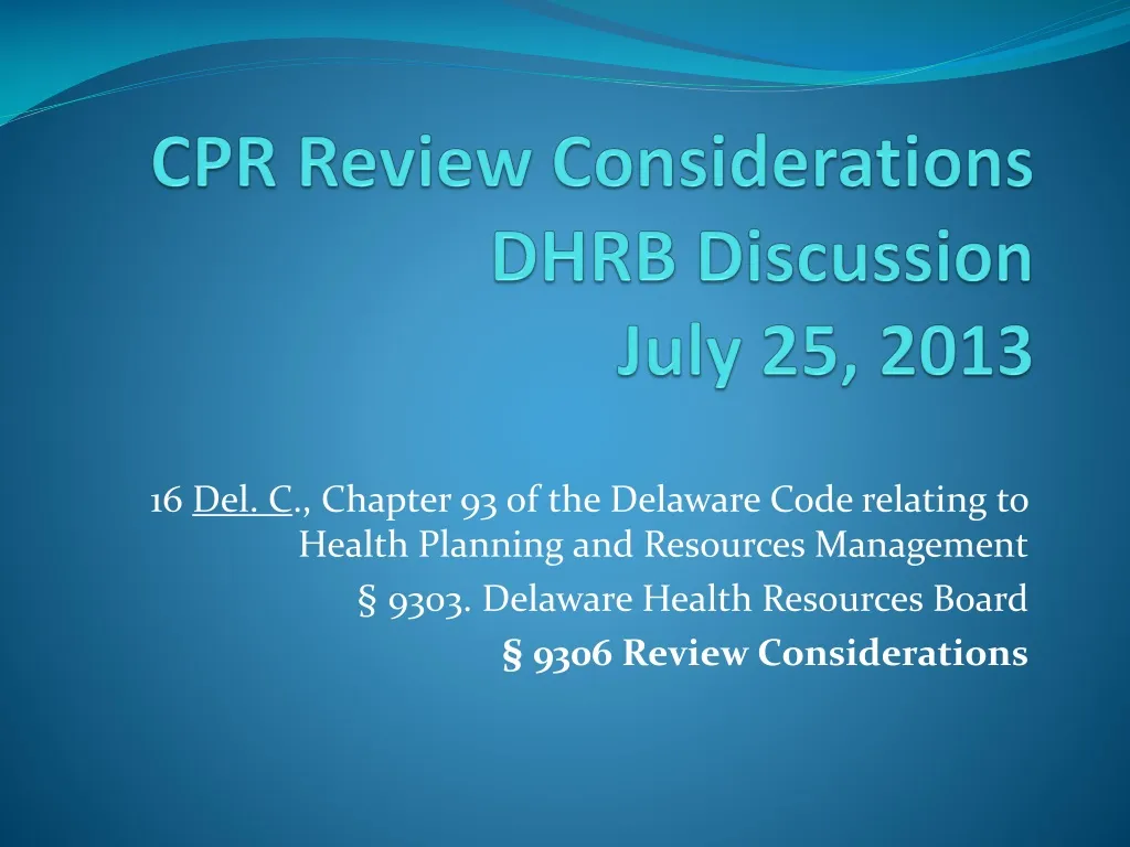 cpr review considerations dhrb discussion july 25 2013