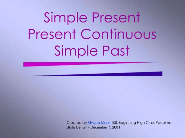 Simple Present Present Continuous Simple Past