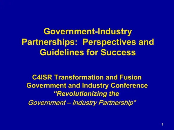 Government-Industry Partnerships: Perspectives and Guidelines for Success