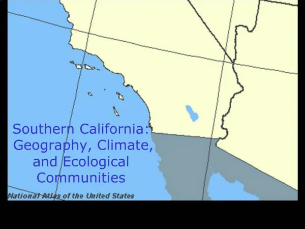Southern California: Geography, Climate, and Ecological Communities