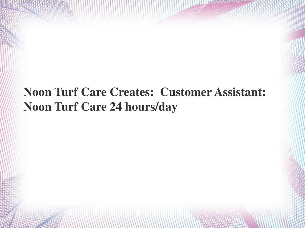 noon turf care creates customer assistant noon