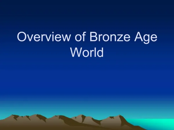 Overview of Bronze Age World