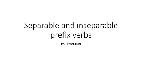 Separable and inseparable prefix verbs