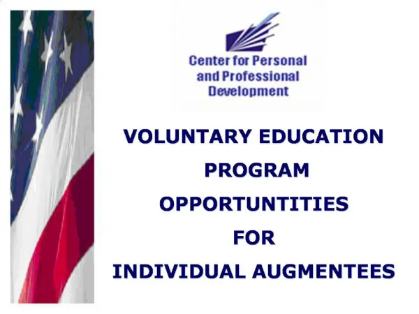 VOLUNTARY EDUCATION PROGRAM OPPORTUNTITIES FOR INDIVIDUAL AUGMENTEES