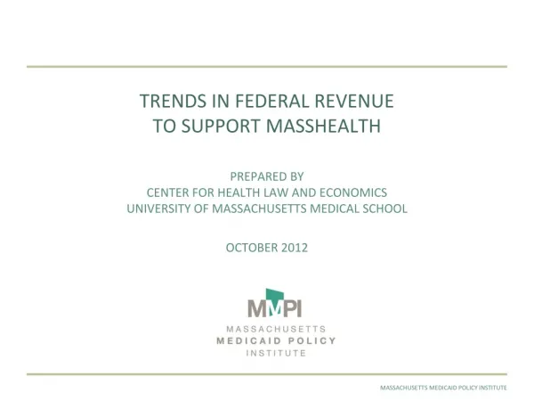 TRENDS IN FEDERAL REVENUE TO SUPPORT MASSHEALTH