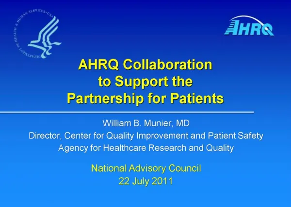 William B. Munier, MD Director, Center for Quality Improvement and Patient Safety Agency for Healthcare Research and Qua