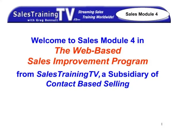 Welcome to Sales Module 4 in The Web-Based Sales Improvement Program from SalesTrainingTV, a Subsidiary of Contact