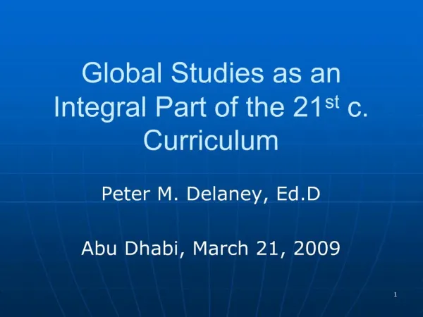 Global Studies as an Integral Part of the 21st c. Curriculum