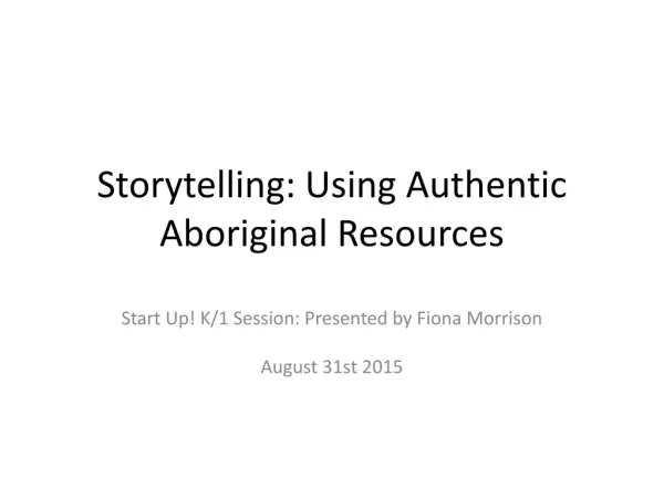 Storytelling: Using Authentic Aboriginal Resources