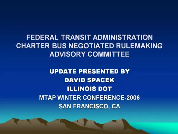FEDERAL TRANSIT ADMINISTRATION CHARTER BUS NEGOTIATED RULEMAKING ADVISORY COMMITTEE