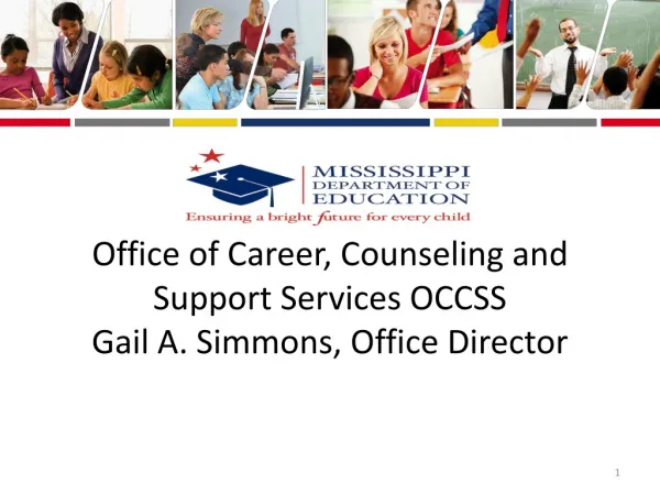 Office of Career, Counseling and Support Services OCCSS Gail A. Simmons, Office Director