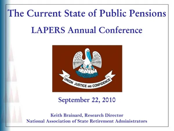 The Current State of Public Pensions LAPERS Annual Conference 2010 Conference September 22, 2010