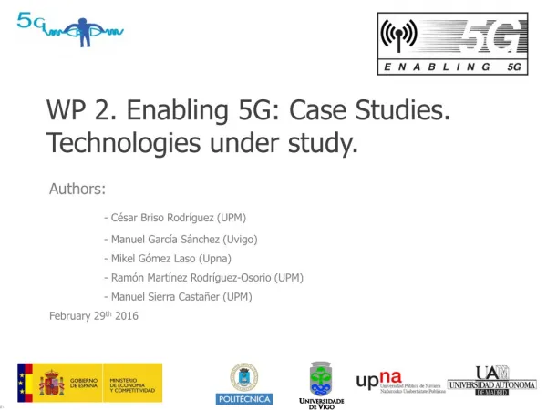 WP 2. Enabling 5G: Case Studies. Technologies under study.