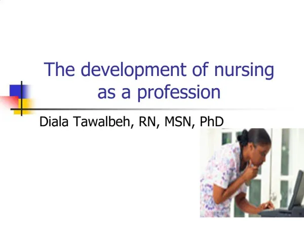 The development of nursing as a profession
