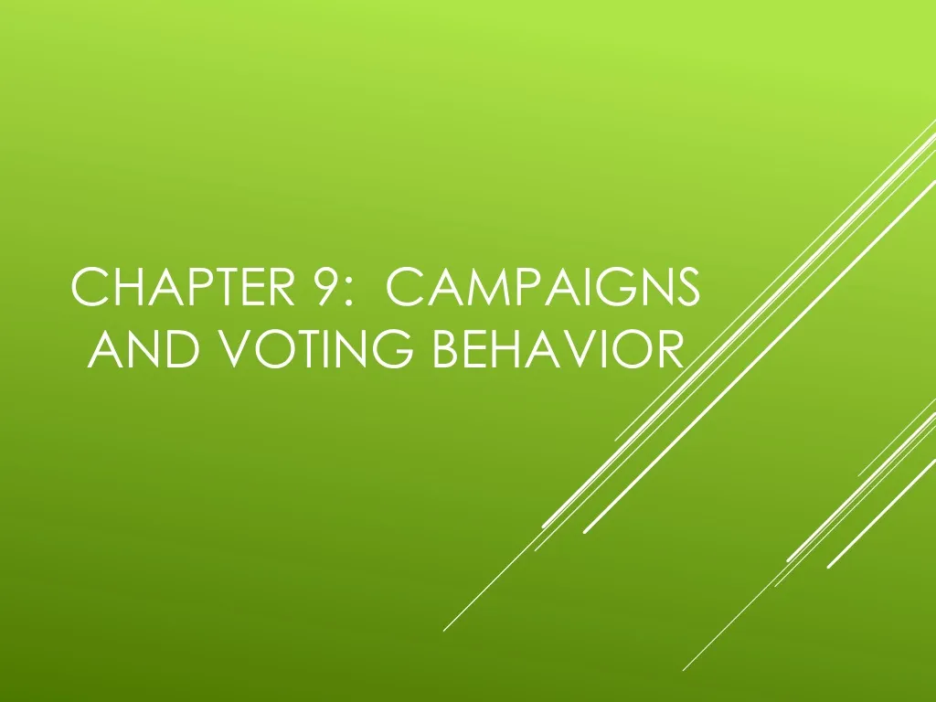 chapter 9 campaigns and voting behavior