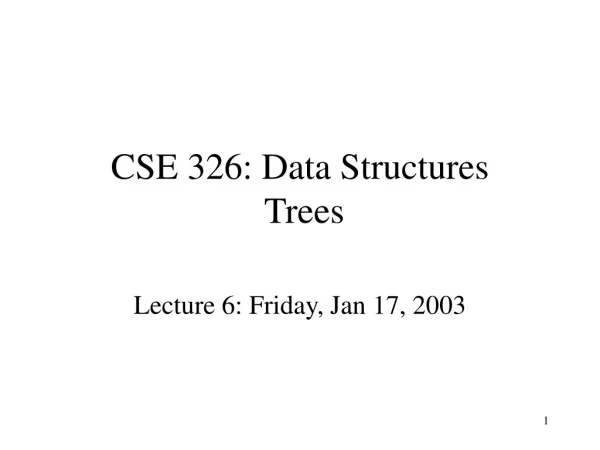CSE 326: Data Structures Trees